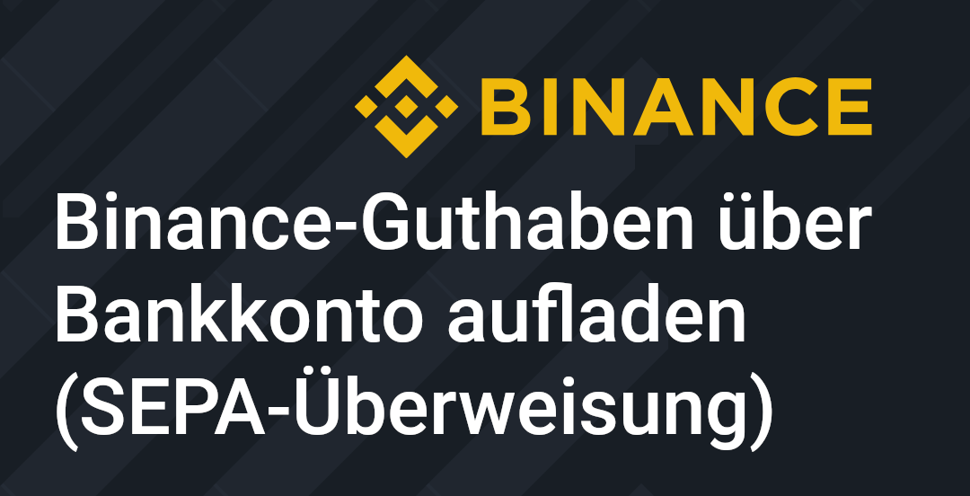 Binance-Guthaben über Bankkonto aufladen (SEPA-Überweisung)
